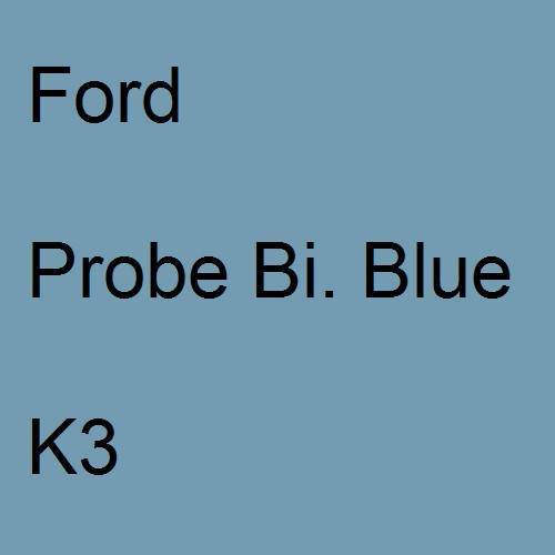 Ford, Probe Bi. Blue, K3.